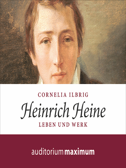 Title details for Heinrich Heine (Ungekürzt) by Cornelia Ilbrig - Available